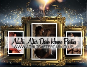 Adult After Dark Cincinnati Style House Parties