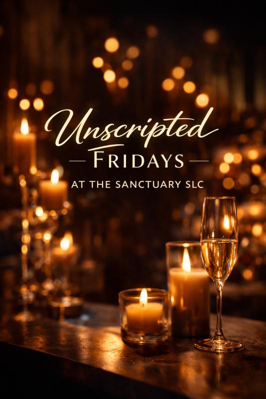 event draft 1774912024 Unscripted Fridays the sanctuary utah